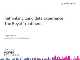 Rethinking Candidate Experience:The Royal Treatment
