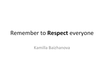 Remember to Respect everyone