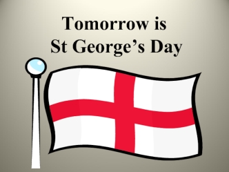Tomorrow is St George’s Day
