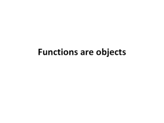 Functions are objects. Main concepts behind Python functions
