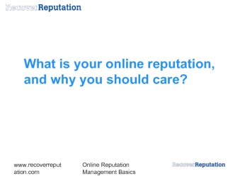 What is your online reputation, and why you should care?