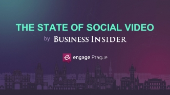 THE STATE OF SOCIAL VIDEO