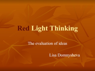 Red light thinking