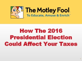 How The 2016 Presidential Election Could Affect Your Taxes