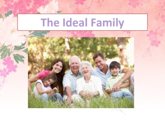 The ideal family
