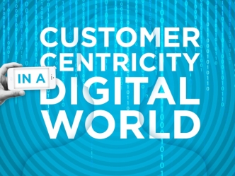 How to Be Customercentric in a Digital World