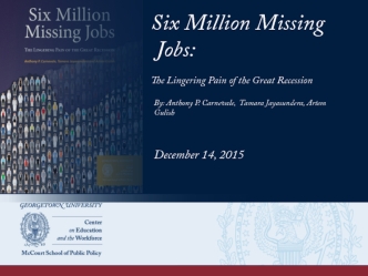 Six Million Missing Jobs: The Lingering Pain of the Great Recession