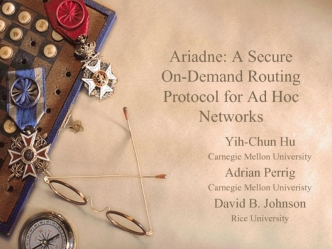 Ariadne: A Secure On-Demand Routing Protocol for Ad Hoc Networks