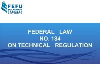 Federal law no.184 on technical regulation