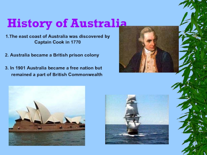 History of Australia 1.The east coast of Australia was discovered by Captain