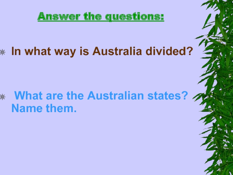 Answer the questions: In what way is Australia divided?