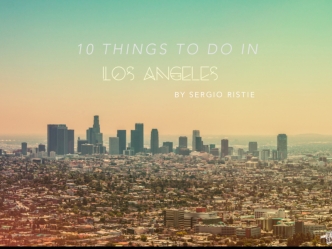 10 Things to Do In Los Angeles