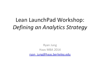 Lean LaunchPad Workshop:Defining an Analytics Strategy