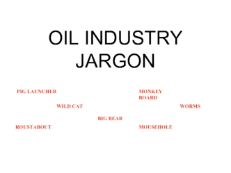 Oil industry Jargon