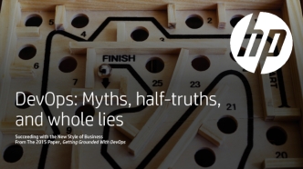DevOps: Myths, Half-Truths, and Whole Lies