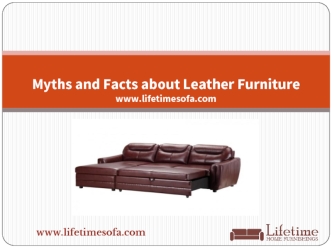 Myths and Facts about Leather Furniturewww.lifetimesofa.com
