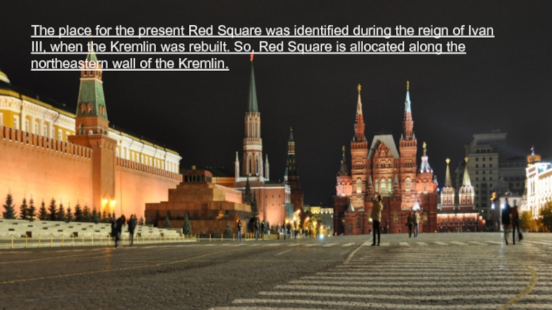 The place for the present Red Square was identified during the reign