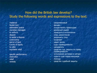 How did the British law develop? Study the following words and expressions to the text