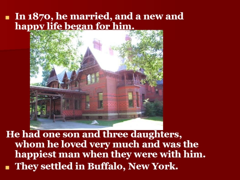 In 1870, he married, and a new and happy life began for him.