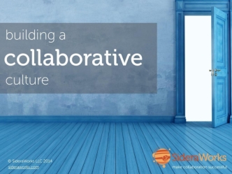 Creating a Collaborative Culture - SideraWorks