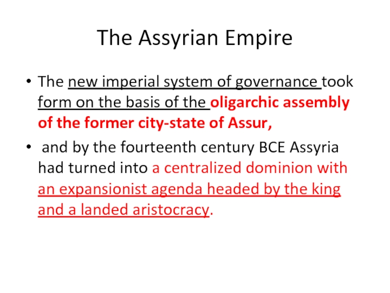 The Assyrian Empire  The new imperial system of governance took form
