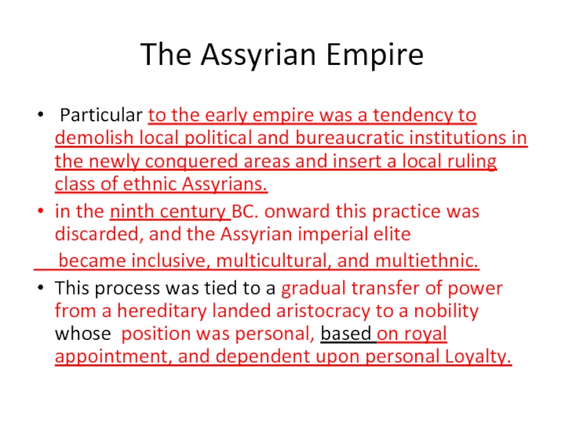 The Assyrian Empire   Particular to the early empire was a