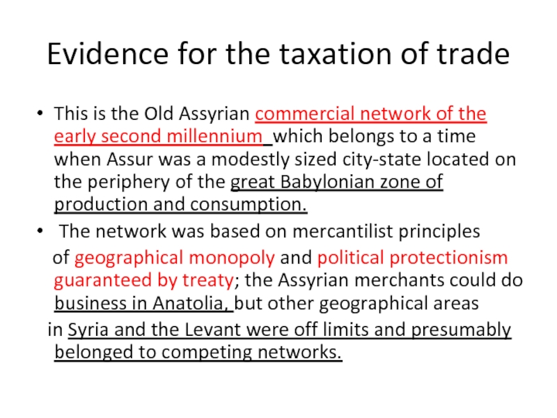 Evidence for the taxation of trade This is the Old Assyrian commercial