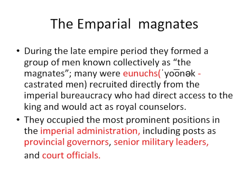 The Emparial magnates During the late empire period they formed a group