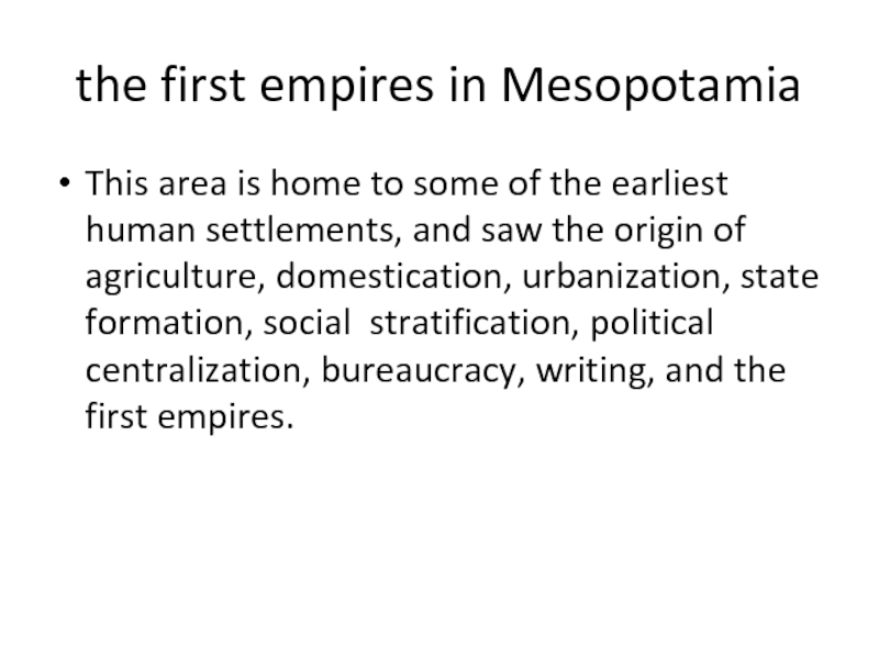 the first empires in Mesopotamia This area is home to some of