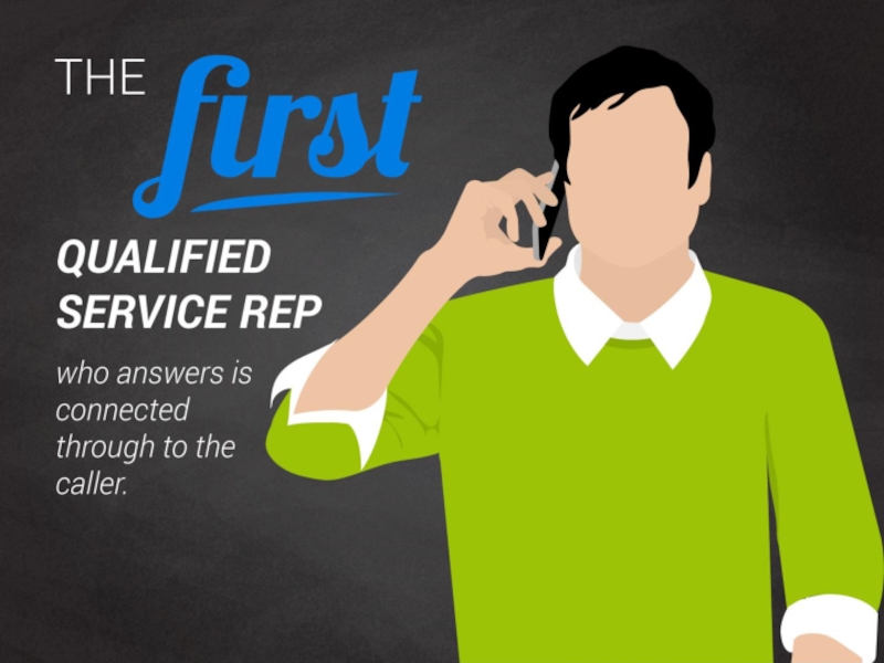 The first qualified service rep who answers is connected through to the caller.