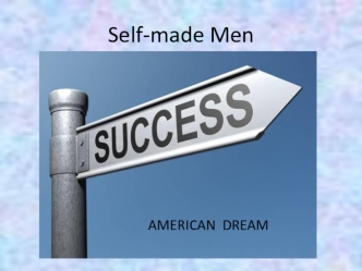 Self-made men. American dream. Bill Gates
