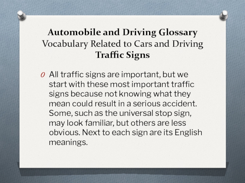 Automobile and Driving Glossary Vocabulary Related to Cars and Driving Traffic Signs All traffic signs are important,