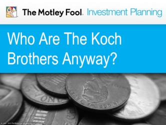 Who Are The Koch Brothers Anyway?