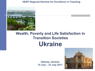 Wealth, Poverty and Life Satisfaction in Transition Societies
Ukraine