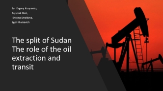 The split of Sudan. The role of the oil extraction and transit