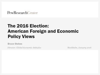 The 2016 Election American Foreign and Economic Policy Views