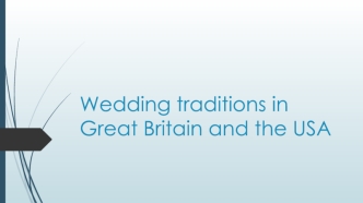Wedding traditions in Great Britain and the USA