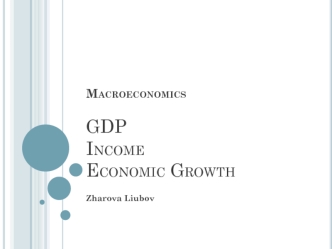 Macroeconomics. GDP. Income. Economic Growth