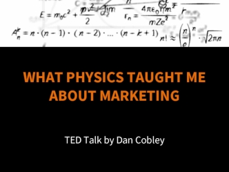 WHAT PHYSICS TAUGHT ME ABOUT MARKETING