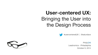 User-centered UX:
Bringing the User into 
the Design Process