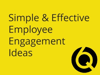 Simple and Effective Employee Engagement Ideas