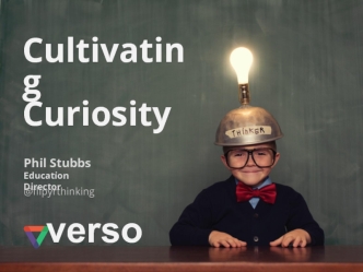 Cultivating
Curiosity