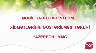 Mobil rabitə və internet xidmətlərinin göstərilməsi təklifi “AZERFON” MMC