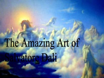 The Amazing Art of Salvador Dali