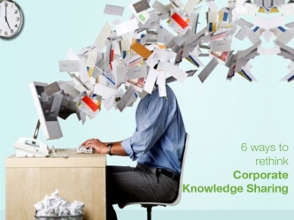 6 ways to rethink Corporate Knowledge Sharing