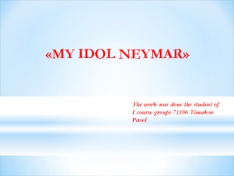 My idol Neymar