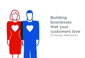 Building Businesses That Your Customers Love