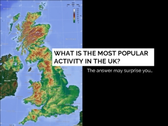 The Most Popular Activity in the UK (The Answer Might Surprise You!)