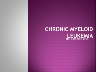 Chronic Myeloid Leukemia