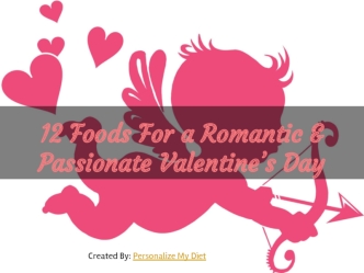 12 Foods For a Romantic & Passionate Valentine’s Day